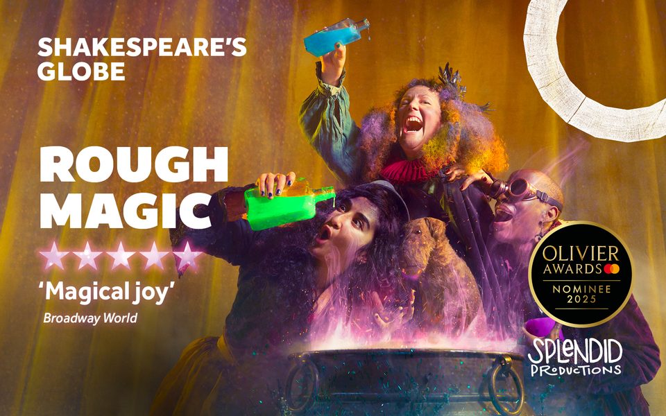 Lively photo of three people and a dog gathered around a magical cauldron. White text says "Rough Magic". An Olivier roundel reads "Olivier Awards Nominee 2025".