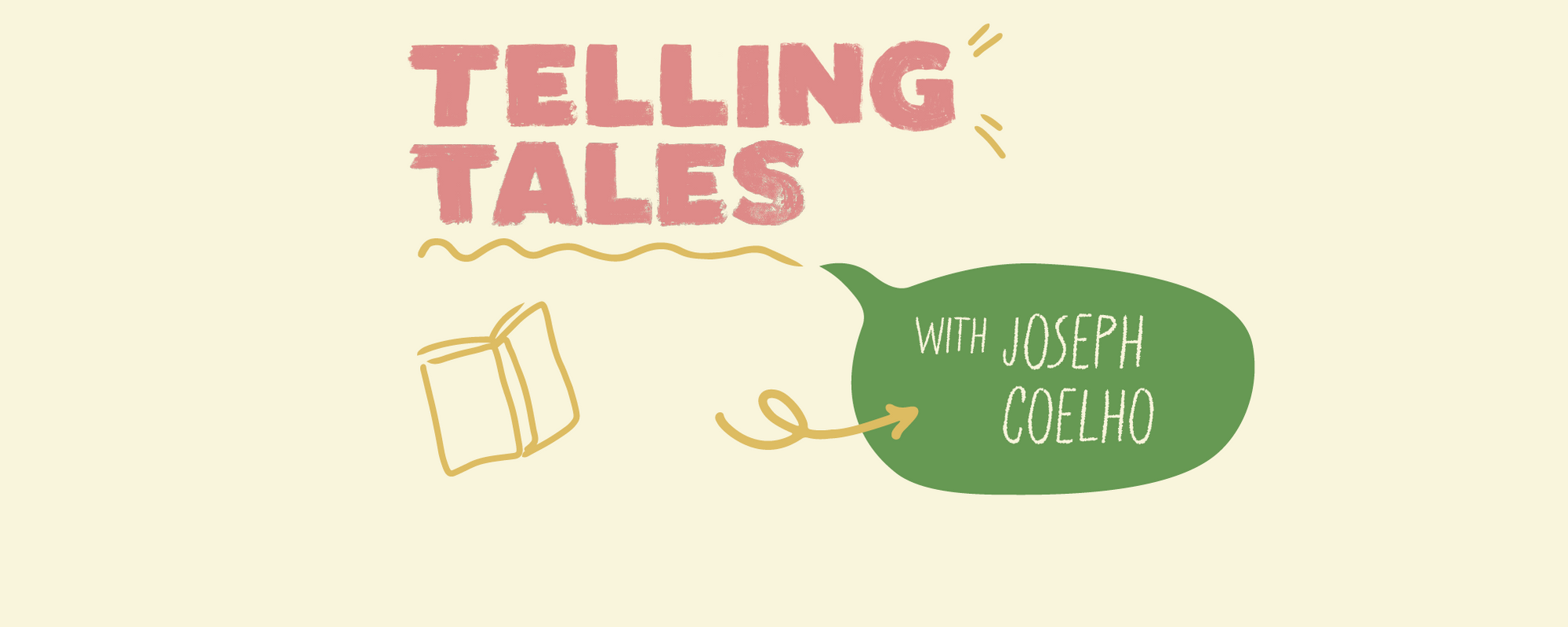 TT_JosephCoelho_2000 x 800_ Cream, pink, and green image saying Telling Tales with Joseph Coelho - the image is stylised like a doodled speech bubble